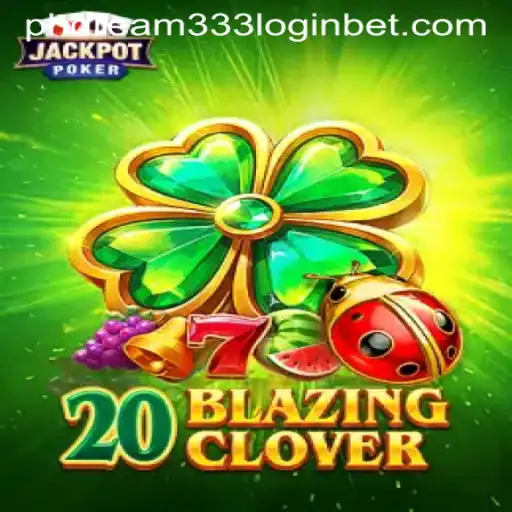Exploring 20BlazingClover: A Thrilling Adventure with phdream333 Login